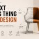 The Next Big Thing in Design